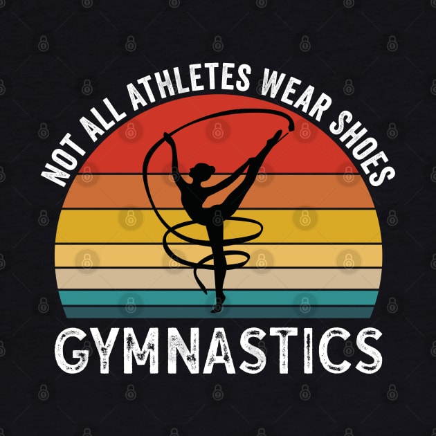 Gymnast - Gymnastics Not All Athletes Wear Shoes by Kudostees